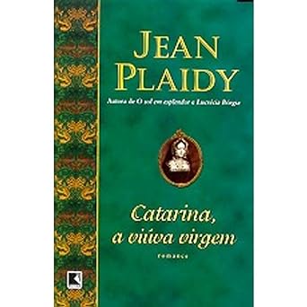 Catarina, A Viuva Virgem Jean Plaidy